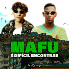 MC Menor JP x MC Xangai - MAFU É DIFÍCIL ENCONTRAR (by Kumaray) [prod. by marcelnolove]