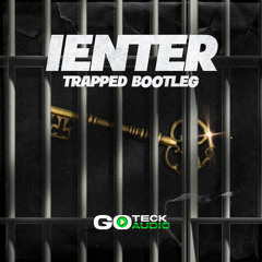 TRAPPED - IENTER BOOTLEG (FREE DOWNLOAD)