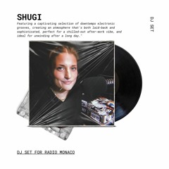 Guest mix by Shugi on Radio Monaco