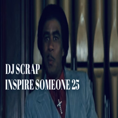 DJ SCRAP DIRTY INSPIRE SOMEONE 25