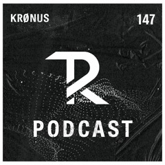 KRØNUS: Tagesraver Podcast 147