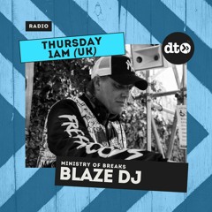 Ministry Of Breaks - Hosted By Blaze DJ Episode 18