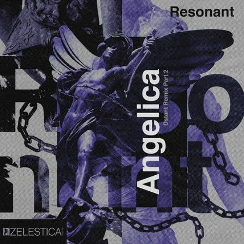 PREMIERE | Resonant - Angelica (Dstant Remix Pt. II)