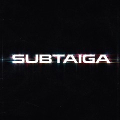 SUBTAIGA - ALL I NEED (ID)