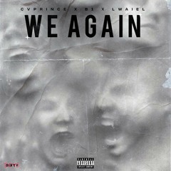 WE AGAIN - CPRINCE, B1 & LWAIEL