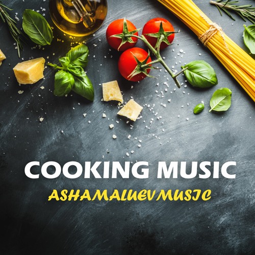 Stream AShamaluevMusic | Listen to Cooking Background Music Instrumental (Free  Download) playlist online for free on SoundCloud