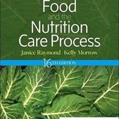 Read ebook [PDF] Krause and Mahan?s Food and the Nutrition Care Process (Krause's Food &