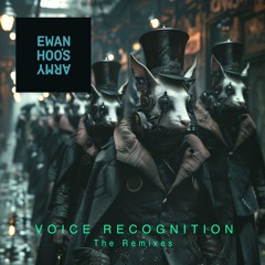 EXCLUSIVE PREMIERE: Ewan Hoo's Army - Voice Recognition (Trilucid Club Remix)