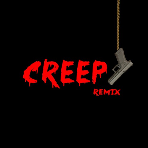 Creep (Remix)