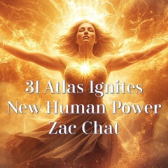 Zac Chat ~ 3I Atlas Ignites New Human Power ~ December 2025. Audio