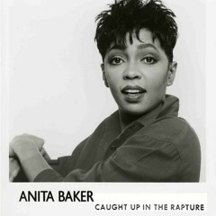 ANITA BAKER* ~CAUGHT UP IN THE RAPTURE~THIEF IN THE NIGHT~