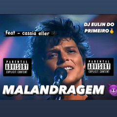 MTG = MALANDRAGEM - Feat - CASSIA ELLER = (DJ EULIN DO PRIMEIRO)#2K24