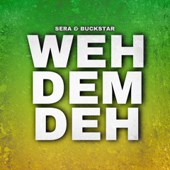 SERA & Buckstar - Weh Dem Deh
