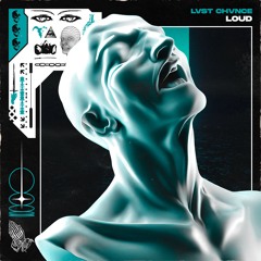 LVST CHVNCE - LOUD
