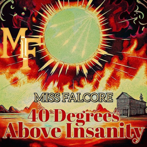 40 Degrees Above Insanity
