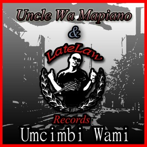 Uncle Wa Mapiano Feat CoolManathi - Umcimbi Wami