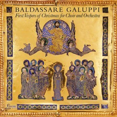 Speciale Natale 2023 - Galuppi - First Vespers of Christmas - Cappella Marciana