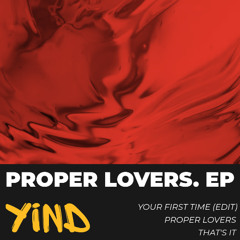 YIND - THE PROPER LOVERS (ORIGINAL MIX)  FREE DOWNLOAD