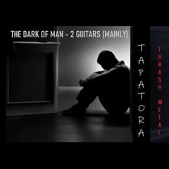 The Dark of Man - 2 guitars mainly - early demo (2020) - Remastered 30.3.2025  (Aurora)