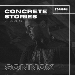 Concrete Stories - Episode 34 Presents Sonnox