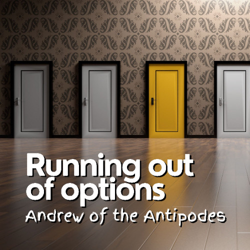 Running out of options