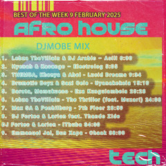 Afro House Tech Music Mix Best of the Week 9 February 2025 - DjMobe