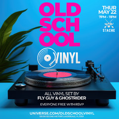 OLD SCHOOL VINYL LIVE AUDIO MAY 22 FLYGUY AND GHOSTRIDER