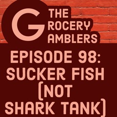 Episode 98: Sucker Fish, A Gameshow