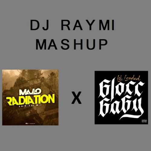 Majlo - Radiation X Lil Loaded & NLE Choppa - 6locc 6a6y [DJ RAYMI MASHUP]