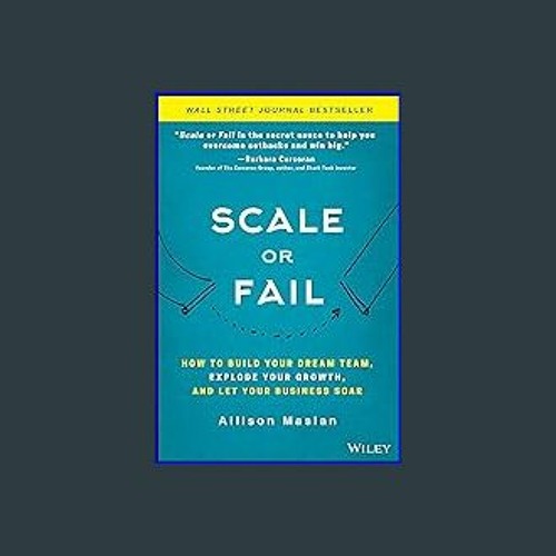 Stream [EBOOK] 📚 Scale or Fail How to Build Your Dream Team, Explode