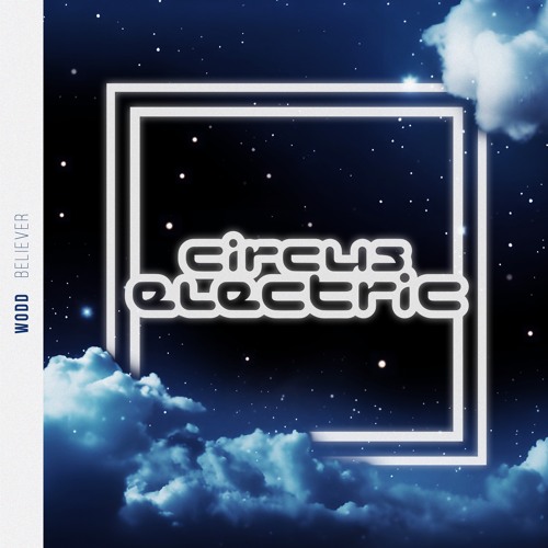 Believer [Circus Electric]