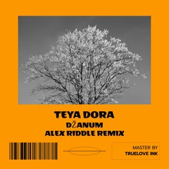 Teya Dora - DŽANUM (Alex Riddle Remix)