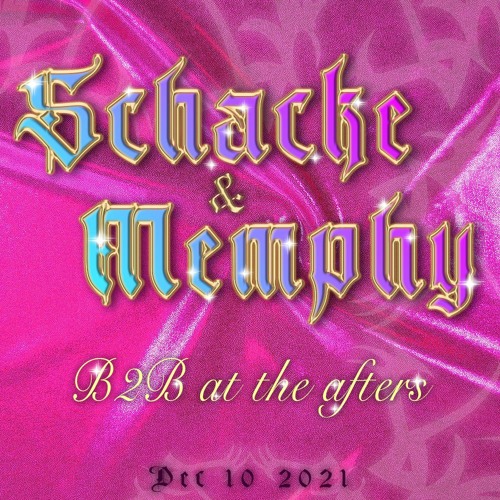 Schacke & Memphy B2B At The Afters Dec 10 2021