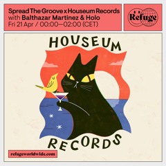 Balthazar Martinez & Holo @Refuge Worldwide I Spread The Groove x Houseum Records