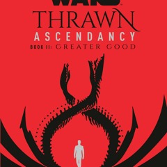 [PDF]??DOWNLOAD?? Star Wars Thrawn Ascendancy (Book II Greater Good) (Star Wars The Ascendan