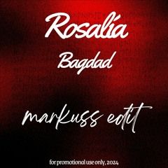 Rosalía - Bagdad (Markuss Edit)