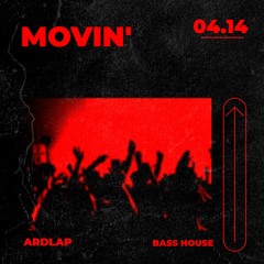 MOVIN' [BASS HOUSE]