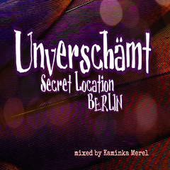 Unverschämt [secret location]