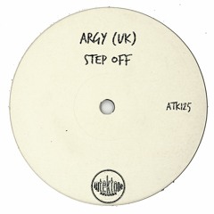 ATK125 - Argy (Uk) "Step Off" (Original Mix)(Preview)(Autektone Records)(Out Now)