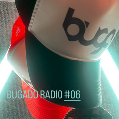 BUGADO RADIO #06