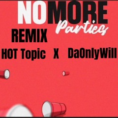 No More Parties(REMIX) feat. DaOnlyWill