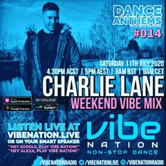 DANCE ANTHEMS #014 - [Charlie Lane Guest Mix] - 11th July 2020