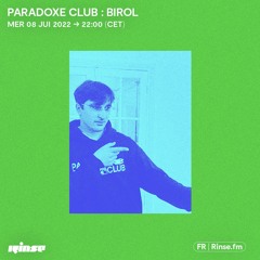 Paradoxe Club : Birol - 08 Juin 2022