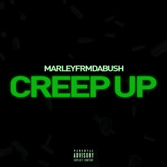 MarleyFrmDaBush - Creep Up