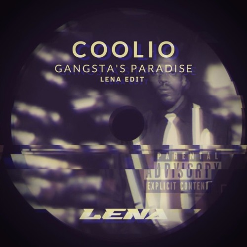 COOLIO - Gangsta's Paradise (LENA Edit) FREE DL