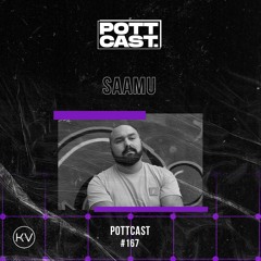 Pottcast #167 - Saamu