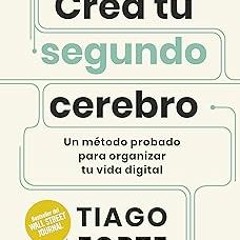 # Download Crea tu segundo cerebro: Un método probado para organizar tu vida digital (Spanish E