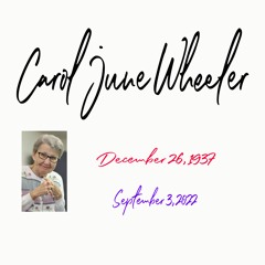 Carol June Wheeler Remembrance