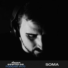 SOMA - Deep Seahorse Podcast #170