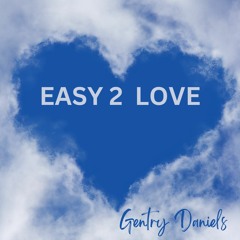 Easy 2 Love